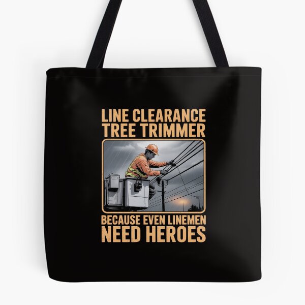 Item preview, Line Clearance Tree Trimmer - Even Linemen Need Heroes designed and sold by portcrysral.