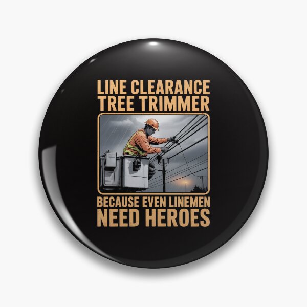 Item preview, Line Clearance Tree Trimmer - Even Linemen Need Heroes designed and sold by portcrysral.