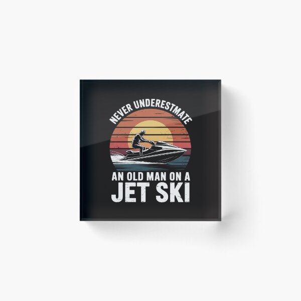 Item preview, Jet-Ski Never Underestimate an Oldman Jet Ski Water Sports designed and sold by ForestMmost.