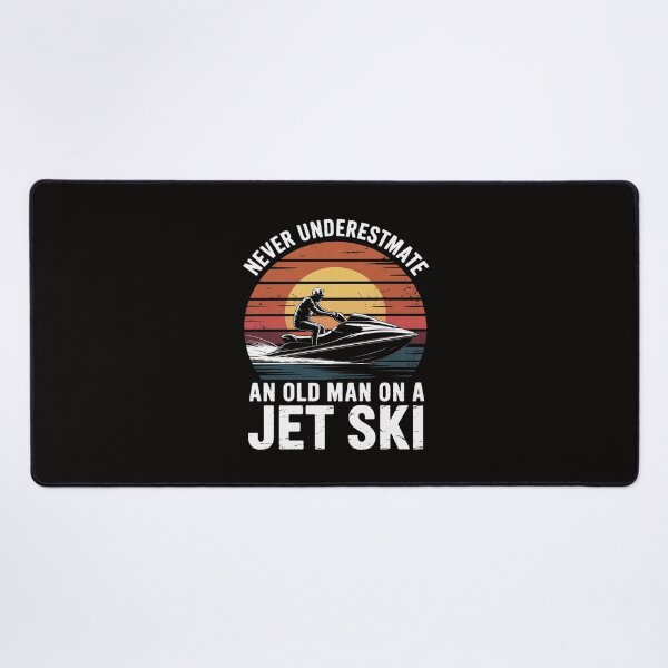 Item preview, Jet-Ski Never Underestimate an Oldman Jet Ski Water Sports designed and sold by ForestMmost.