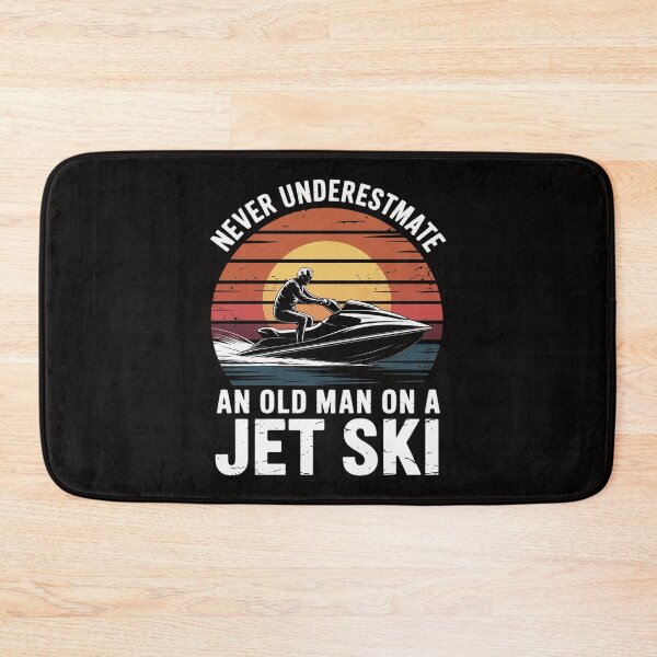 Item preview, Jet-Ski Never Underestimate an Oldman Jet Ski Water Sports designed and sold by ForestMmost.