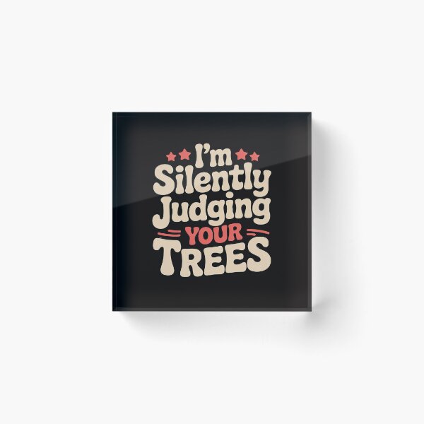 Item preview, I'm Silently Judging Your Trees - Arborist Tree Surgeon designed and sold by ForestMmost.