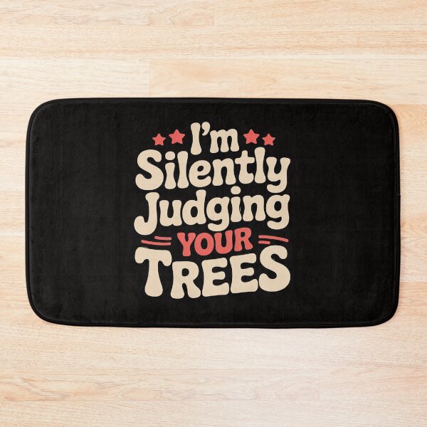 Item preview, I'm Silently Judging Your Trees - Arborist Tree Surgeon designed and sold by ForestMmost.