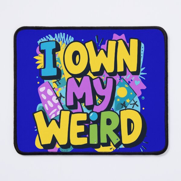 Item preview, I Own My Weird designed and sold by EPiCbyCreation.
