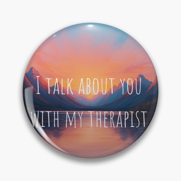 Item preview, I talk about you with my therapist  designed and sold by Nuclearchurro.