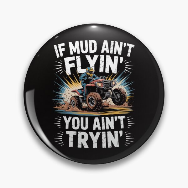 Item preview, If Mud Aint Flying You Aint Trying Dirty ATV Biker designed and sold by ForestMmost.