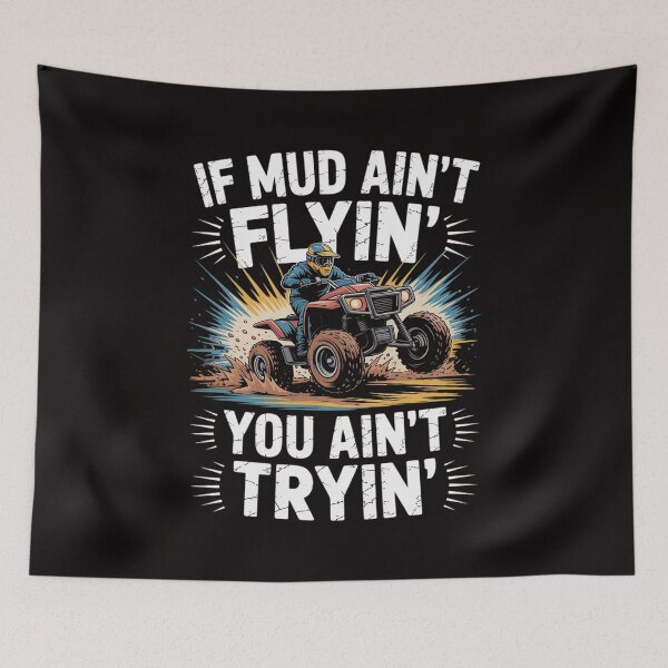 Item preview, If Mud Aint Flying You Aint Trying Dirty ATV Biker designed and sold by ForestMmost.