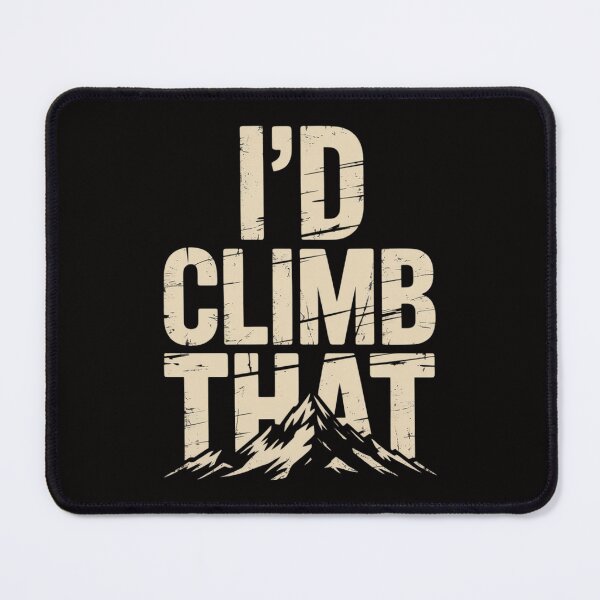 Item preview, I'D Climb That Tree Climber designed and sold by ForestMmost.