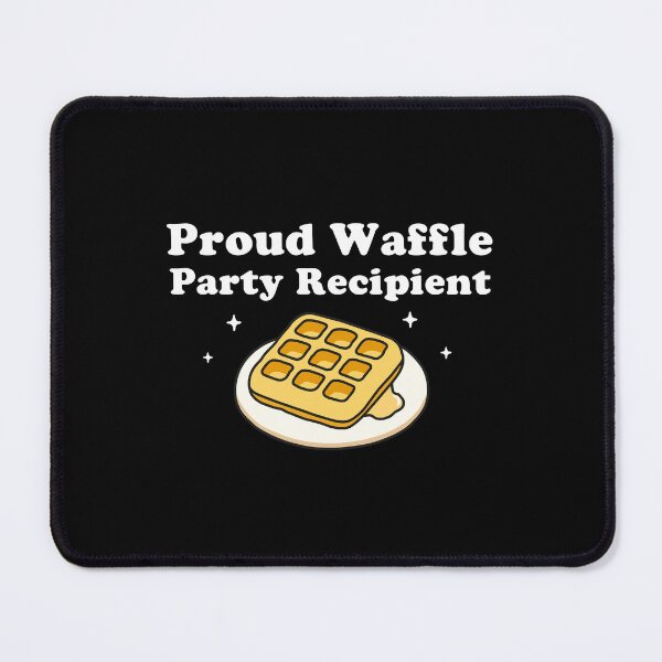 Item preview, Proud Waffle Party Recipient designed and sold by NQArtist.