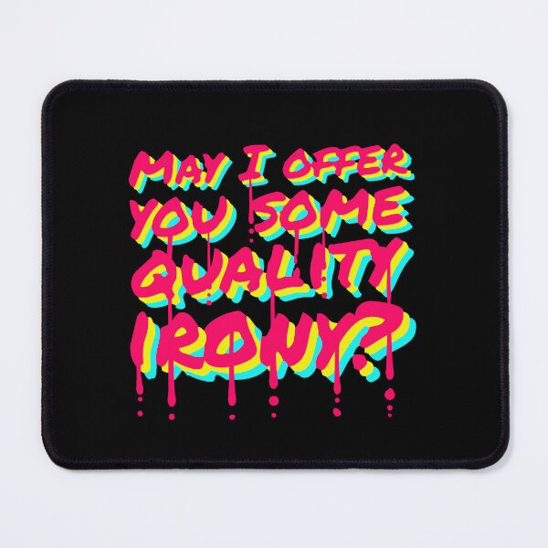 Item preview, May I Offer You Some Quality Irony Joke Fun Quote designed and sold by shirt-o-mat.