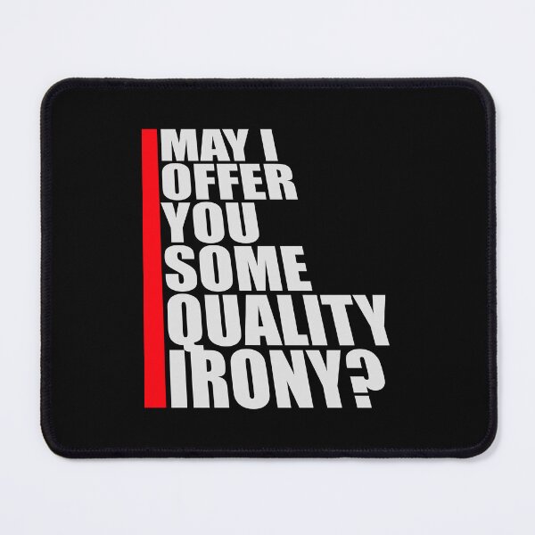 Item preview, May I Offer You Some Quality Irony Joke Fun Quote designed and sold by shirt-o-mat.