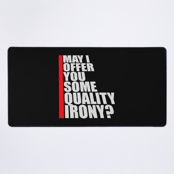 Item preview, May I Offer You Some Quality Irony Joke Fun Quote designed and sold by shirt-o-mat.