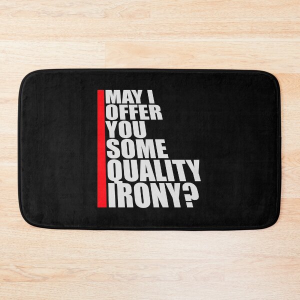 Item preview, May I Offer You Some Quality Irony Joke Fun Quote designed and sold by shirt-o-mat.