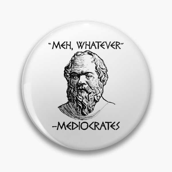 Item preview, Funny Nerdy Meh Whatever Mediocrates Philosopher Philosophy Teacher Black Text designed and sold by MathWare MathClips.