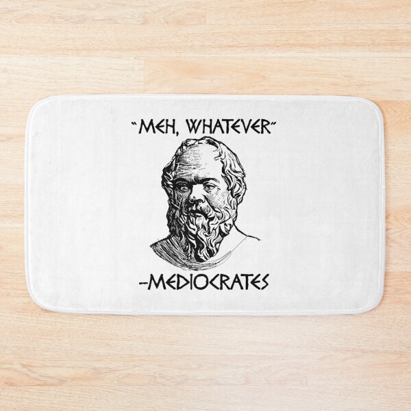 Item preview, Funny Nerdy Meh Whatever Mediocrates Philosopher Philosophy Teacher Black Text designed and sold by MathWare MathClips.