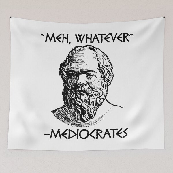 Item preview, Funny Nerdy Meh Whatever Mediocrates Philosopher Philosophy Teacher Black Text designed and sold by MathWare MathClips.