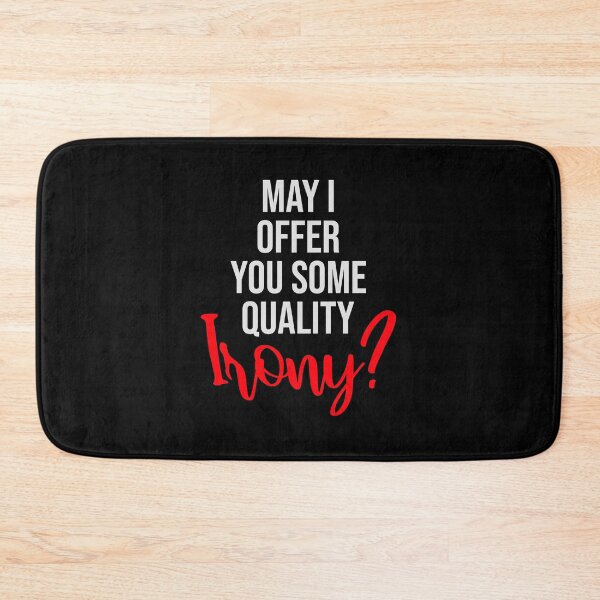 Item preview, May I Offer You Some Quality Irony Joke Fun Quote designed and sold by shirt-o-mat.
