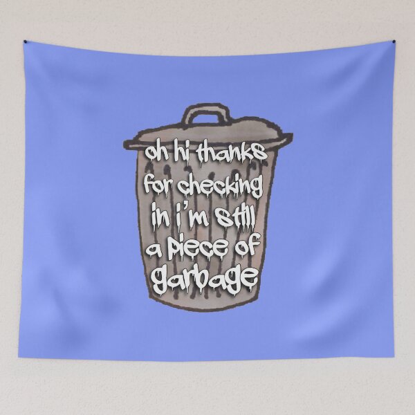 Item preview, I’m Still a Piece of Garbage Vine designed and sold by brokeincollege.