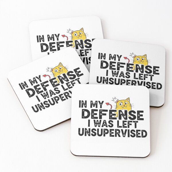 Item preview, In My Defense I Was Left Unsupervised Funny Cat Quote designed and sold by ArtFromBeyond.