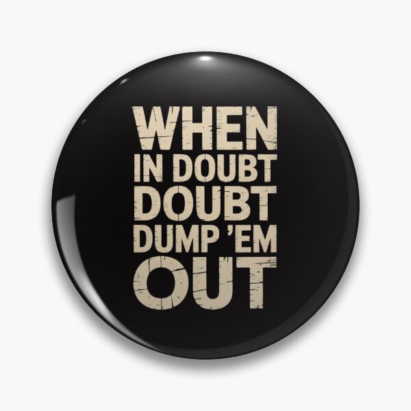 Item preview, When In Doubt Dump Em Them Out Trucks Mudding Offroad designed and sold by ForestMmost.