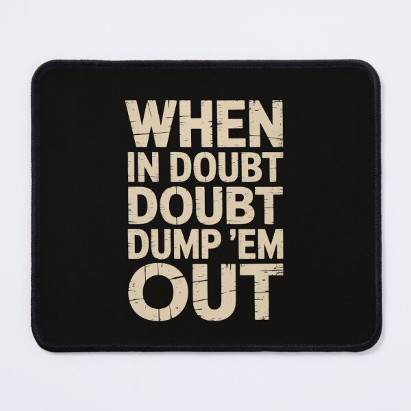 Item preview, When In Doubt Dump Em Them Out Trucks Mudding Offroad designed and sold by ForestMmost.