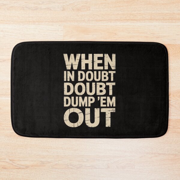 Item preview, When In Doubt Dump Em Them Out Trucks Mudding Offroad designed and sold by ForestMmost.