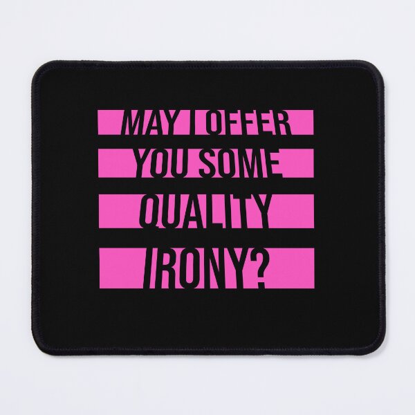 Item preview, May I Offer You Some Quality Irony Joke Fun Quote designed and sold by shirt-o-mat.