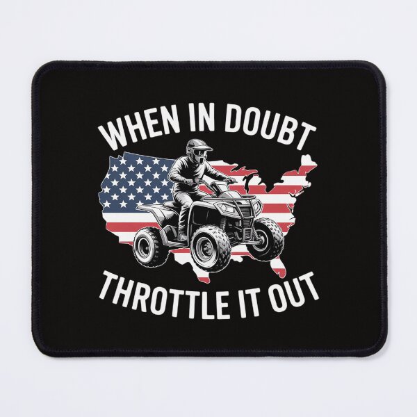 Item preview, When in Doubt Throttle It Out ATV Quad Bike Four Wheeler designed and sold by ForestMmost.