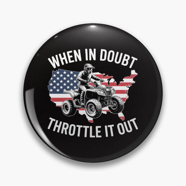 Item preview, When in Doubt Throttle It Out ATV Quad Bike Four Wheeler designed and sold by ForestMmost.