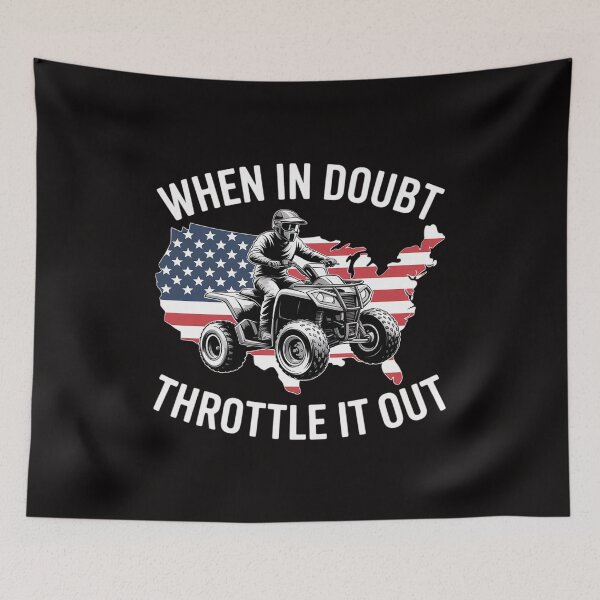 Item preview, When in Doubt Throttle It Out ATV Quad Bike Four Wheeler designed and sold by ForestMmost.