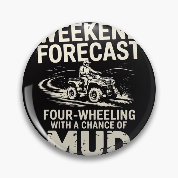Item preview, Weekend Forecast Four Wheeling Chance Of Mud - ATV 4 Wheeler designed and sold by berniceschm.