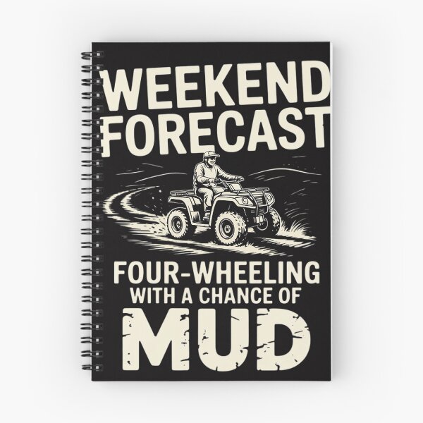 Item preview, Weekend Forecast Four Wheeling Chance Of Mud - ATV 4 Wheeler designed and sold by berniceschm.