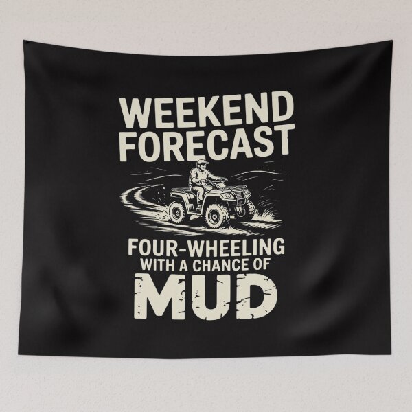 Item preview, Weekend Forecast Four Wheeling Chance Of Mud - ATV 4 Wheeler designed and sold by berniceschm.