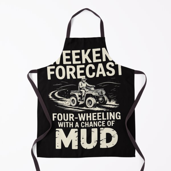 Item preview, Weekend Forecast Four Wheeling Chance Of Mud - ATV 4 Wheeler designed and sold by berniceschm.