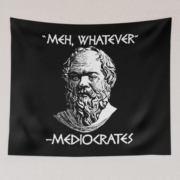 Item preview, Funny Nerdy Meh Whatever Mediocrates Philosopher Philosophy Teacher White Text designed and sold by MathWare MathClips.