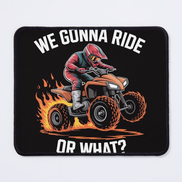 Item preview, We Gonna Ride Or What - Gift ATV Four Wheeler Quad Bike designed and sold by berniceschm.