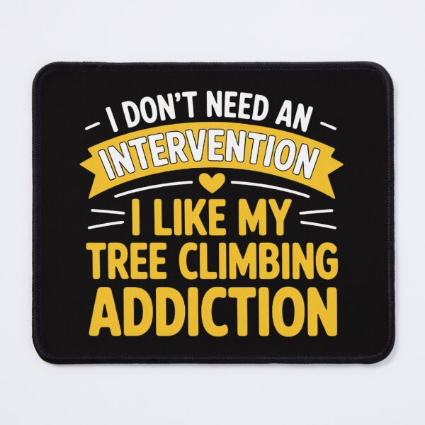 Item preview, Tree Climbing - I Like My Addiction designed and sold by berniceschm.