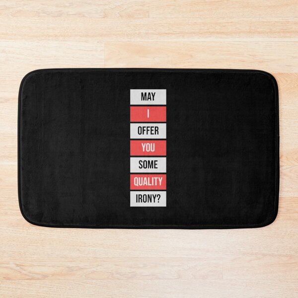 Item preview, May I Offer You Some Quality Irony Joke Fun Quote designed and sold by shirt-o-mat.
