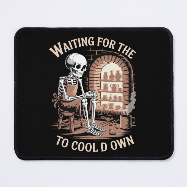 Item preview, Waiting for The Kiln to Cool Down Funny Ceramic Artist designed and sold by skanderio.