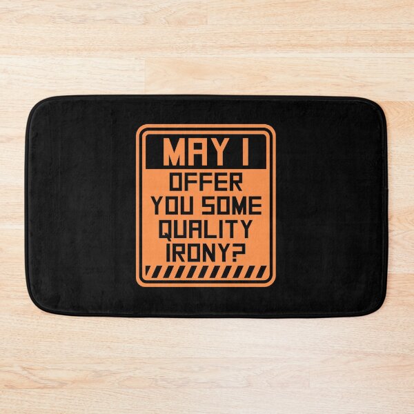 Item preview, May I Offer You Some Quality Irony Joke Fun Quote designed and sold by shirt-o-mat.