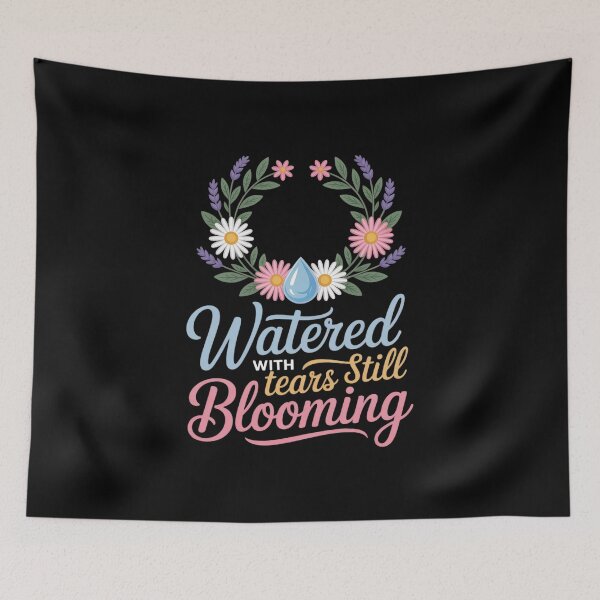 Item preview, Watered with Tears Still Blooming Grief Support designed and sold by skanderio.