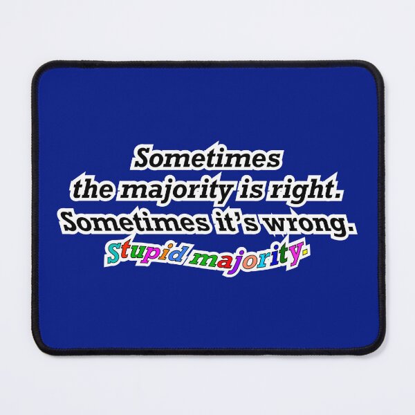 Item preview, Sometimes the majority is right sometimes not, blue background designed and sold by mntimg.