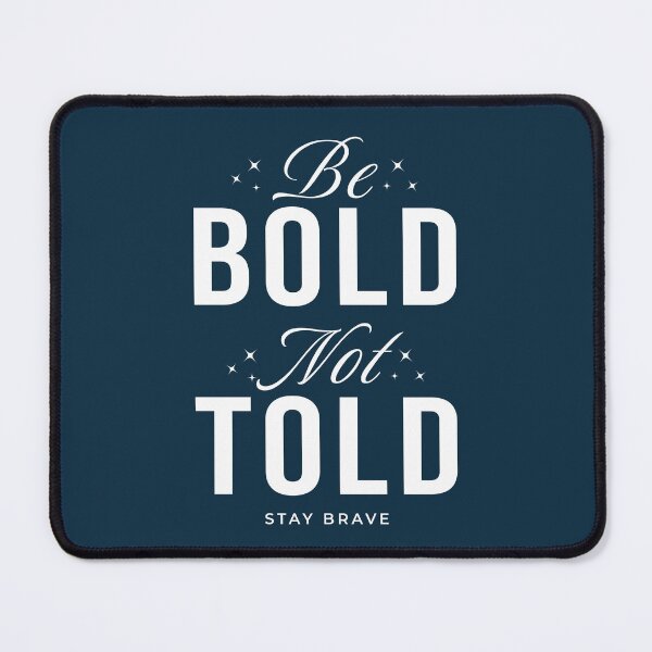 Item preview, Be Bold Not Told Positive Quote designed and sold by NosandEdgy.