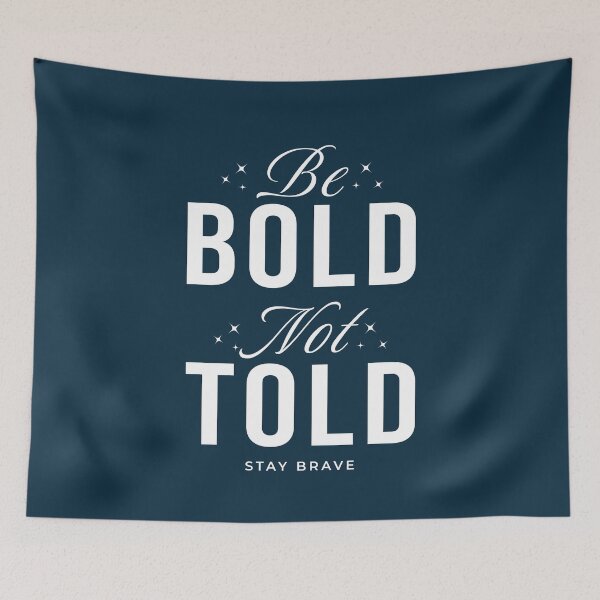 Item preview, Be Bold Not Told Positive Quote designed and sold by NosandEdgy.