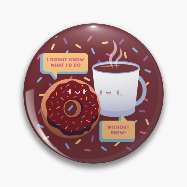Item preview, I Donut What I'd Do Without Brew designed and sold by gabdoesdesign.