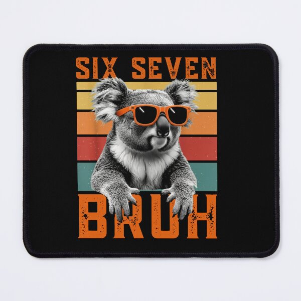 Item preview, Six Seven 6 7 Bruh Koala Meme | Funny 67 Sunglasses Design designed and sold by LashondaGreen89.