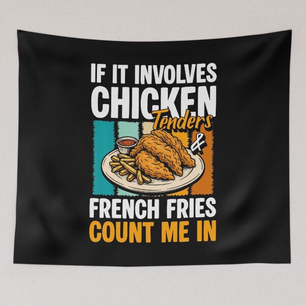 Item preview, If It Involves Chicken Tenders French Fries Count Me In designed and sold by elihletoriong.