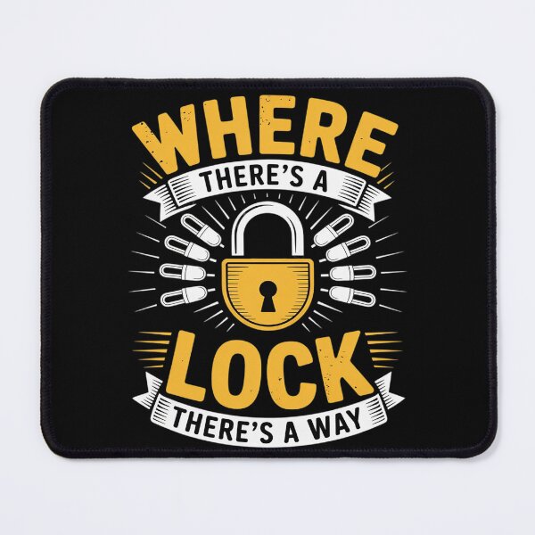 Item preview, Where There's A Lock There's A Way Locksmithing Locksmith designed and sold by countntenov.