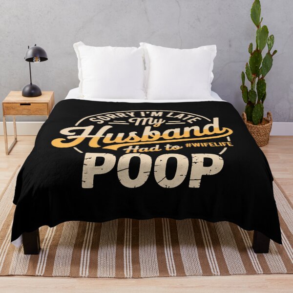 Item preview, Sorry I'M Late My Husband Had To Poop Toilet Joke Funny designed and sold by andreviol.