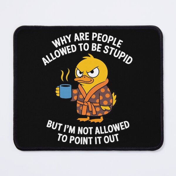 Item preview, Why are People Allowed to Be Stupid But I'm Not Allowed to designed and sold by Slwankol.